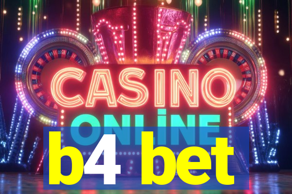b4 bet